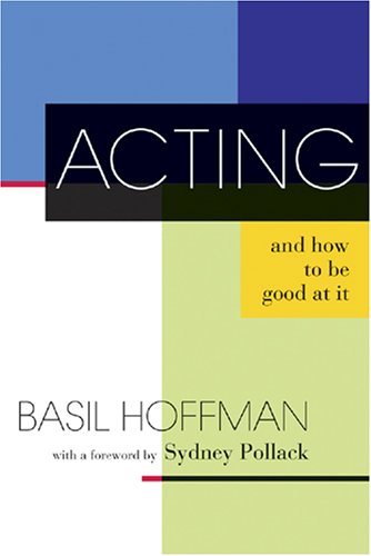 Acting and How to be Good at it