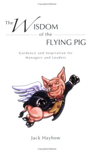 Beispielbild fr The Wisdom of the Flying Pig zum Verkauf von Once Upon A Time Books