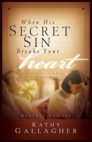 Beispielbild fr When His Secret Sin Breaks Your Heart : Letters to Hurting Wives zum Verkauf von Better World Books