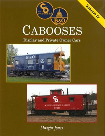 Stock image for C&O / B&O Cabooses Vol 4: Display and Private Owner Cars for sale by ThriftBooks-Atlanta