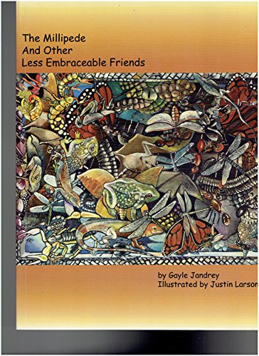 9780971548404: The Millipede and Other Less Embraceable Friends