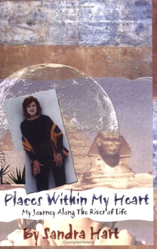 Stock image for Places Within My Heart : My Journey along TheRiver of Life for sale by Better World Books
