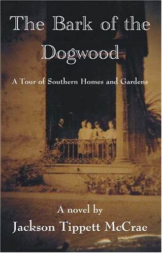 Beispielbild fr The Bark Of The Dogwood: A Tour Of Southern Homes And Gardens zum Verkauf von WorldofBooks