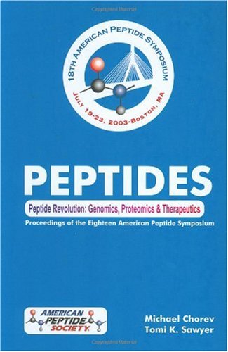 Stock image for Peptide Revolution: Genomics, Proteomics & Therapeutics (CD-ROM included) : Proceedings of the 18th American Peptide Symposium, July 2003, Boston, MA for sale by The Book Exchange