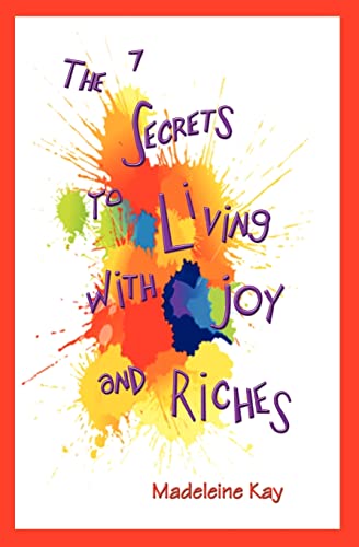 Beispielbild fr The 7 Secrets to Living with Joy and Riches zum Verkauf von THE SAINT BOOKSTORE