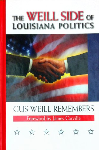 Stock image for The Weill Side of Louisiana Politics; Gus Weill Remembers for sale by HPB-Red