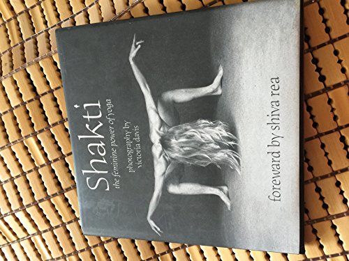Beispielbild fr Shakti: The Feminine Power of Yoga zum Verkauf von Basement Seller 101