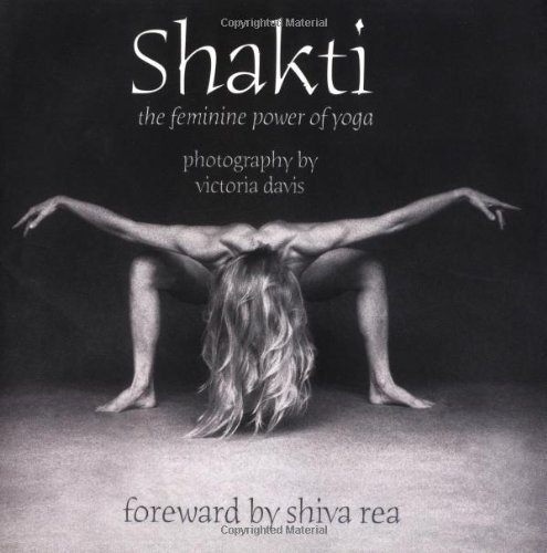 Stock image for Shakti: The Feminine Power of Yoga for sale by Basement Seller 101