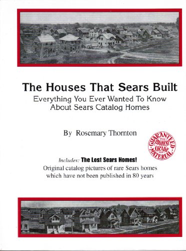 Stock image for The Houses That Sears Built; Everything You Ever Wanted To Know About Sears Catalog Homes for sale by Classic Books Of Virginia