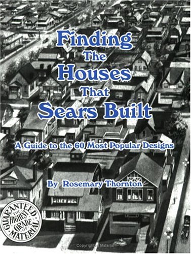 Beispielbild fr Finding the Houses That Sears Built : A Guide to the 60 Most Popular Designs zum Verkauf von Better World Books