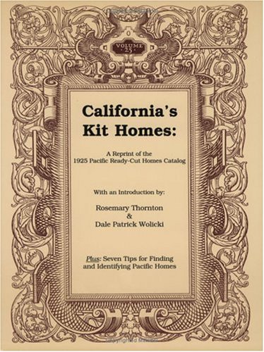 Imagen de archivo de California's Kit Homes: A Reprint of the 1925 Pacific Ready-Cut Homes Catalog a la venta por Hennessey + Ingalls