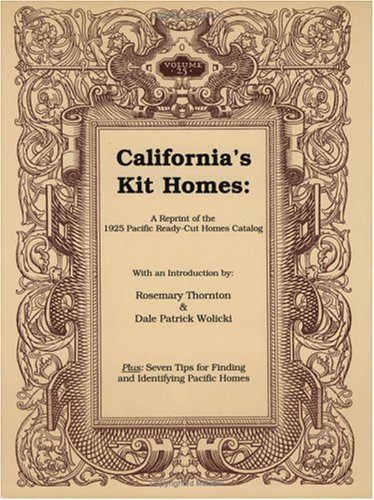 Stock image for California's Kit Homes: A Reprint of the 1925 Pacific Ready-Cut Homes Catalog for sale by Hennessey + Ingalls