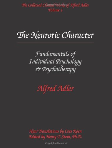 9780971564503: The Collected Clinical Works of Alfred Adler, Volume 1 - The Neurotic Character
