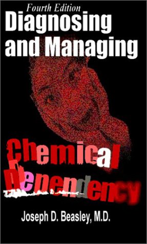 Stock image for Diagnosing and Managing Chemical Dependency, Fourth Edition for sale by Solr Books