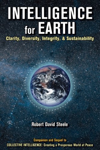 Beispielbild fr INTELLIGENCE for EARTH: Clarity, Diversity, Integrity, & Sustainaabilty zum Verkauf von Better World Books