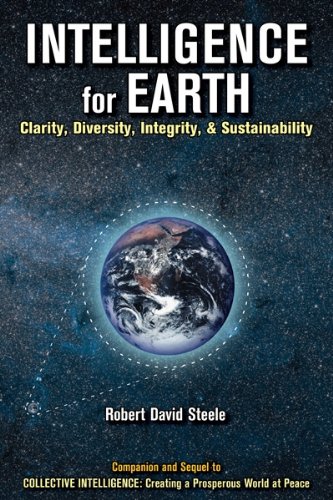 Imagen de archivo de INTELLIGENCE for EARTH: Clarity, Diversity, Integrity, & Sustainaabilty a la venta por SecondSale