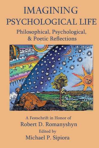 Imagen de archivo de Imagining Psychological Life: Philosophical, Psychological & Poetic Reflections -- A Festschrift in Honor of Robert D. Romanyshyn, PH.D. a la venta por ThriftBooks-Dallas