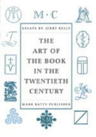 The Art of the Book in the Twentieth Century (9780971568754) by Kelly, Jerry