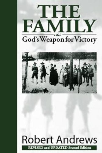 The Family: God's Weapon For Victory (9780971569409) by Robert Andrews