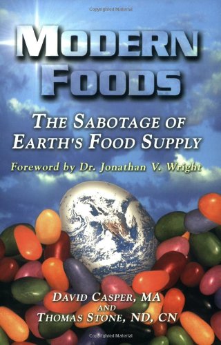 Stock image for Modern Foods: The Sabotage of Earth's Food Supply for sale by HPB-Red