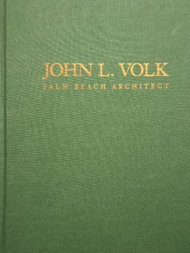9780971572706: John L. Volk, Palm Beach Architect