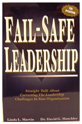 Stock image for Fail - Safe Leadership: Straight Talk About Correcting The Leadership Challenges In Your Organization for sale by SecondSale