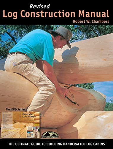 9780971573604: Log Construction Manual: The Ultimate Guide to Building Handcrafted Log Homes