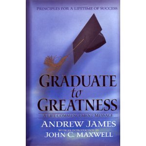 Imagen de archivo de Graduate to Greatness: A Life Commencement Message a la venta por Gulf Coast Books