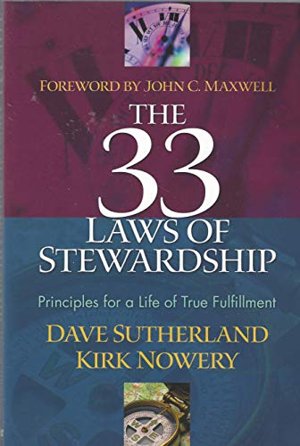 Stock image for The 33 Laws Of Stewardship: Principles For A Life Of True Fulfillment for sale by SecondSale