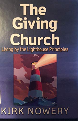 Stock image for The Giving Church: Living By the Lighthouse Principles for sale by Orion Tech