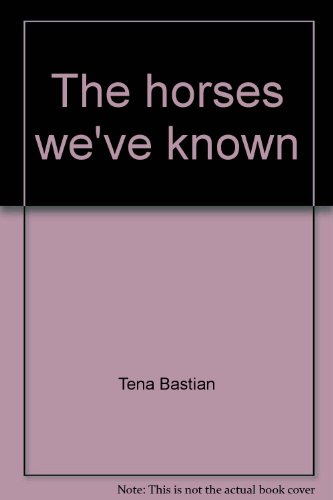 Beispielbild fr The Horses We've Known zum Verkauf von Red Feather Books