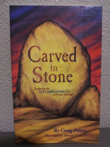Beispielbild fr Carved in Stone : Exploring the Ten Commandments with Your Children zum Verkauf von Better World Books