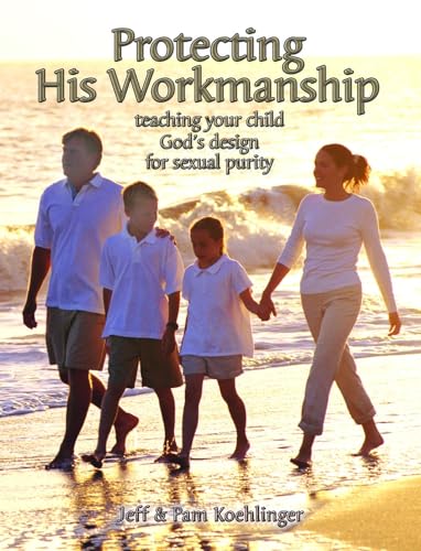 Stock image for Protecting His Workmanship: Teaching Your Child Gods Design for for sale by Hawking Books