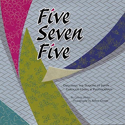 Stock image for Five Seven Five: Exploring The Seasons Of Japan Through Haiku & Photography for sale by WorldofBooks