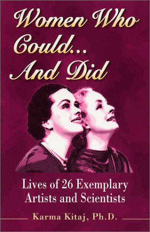 9780971595729: Women Who Could... and Did: Lives of 26 Exemplary Artists and Scientists