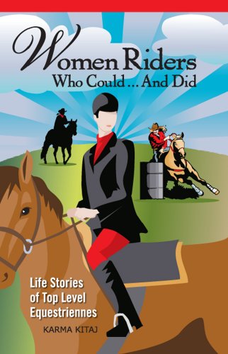 9780971595736: Women Riders Who Could...and Did: Life Stories of Top Level Equestriennes