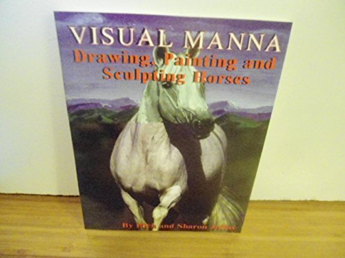 9780971597006: Title: Visual Mannas drawing painting and sculpting horse