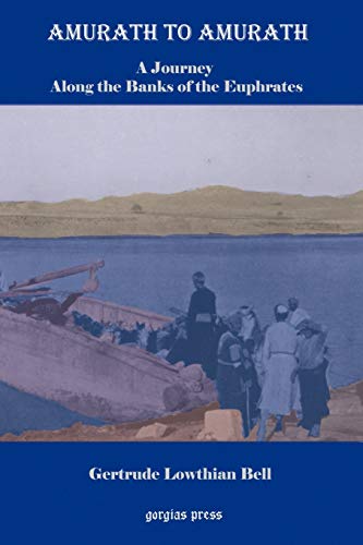 Imagen de archivo de Amurath to Amurath, a Five Month Journey Along the Banks of the Euphrates a la venta por bibliomancy