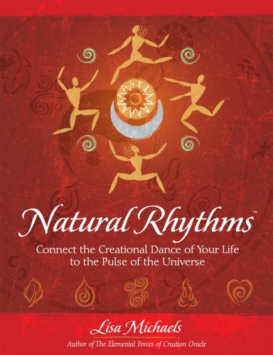 9780971599437: Natural Rhythms: Connect the Creational Dance of Your Life to the Pulse of the Universe