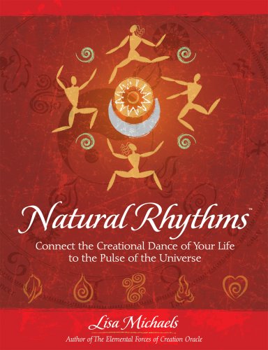 Stock image for Natural Rhythms: Connect the Creational Dance of Your Life to the Pulse of the Universe for sale by GoldenDragon