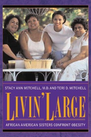 Beispielbild fr Livin' Large : African American Sisters Confront Obesity zum Verkauf von Better World Books