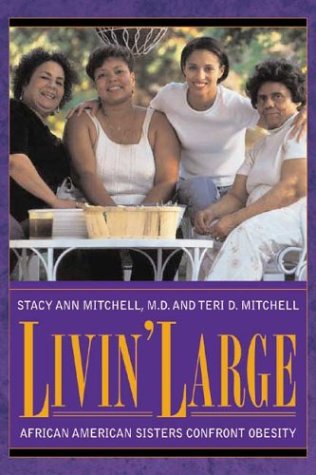 Stock image for Livin' Large : African American Sisters Confront Obesity for sale by Better World Books