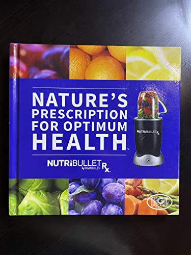 Stock image for Natures Prescription For Optimum Health By Nutribullet for sale by Hawking Books