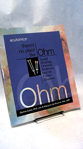 9780971609105: Title: Acutonics Theres No Place Like Ohm Sound Healing O