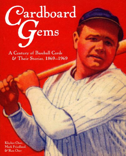 Stock image for Cardboard Gems: A Century of Baseball Cards: A Century of Baseball Cards & Their Stories, 1869-1969 for sale by HPB-Ruby