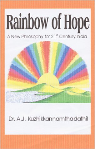 Rainbow of Hope: A New Philosophy for 21st Century India