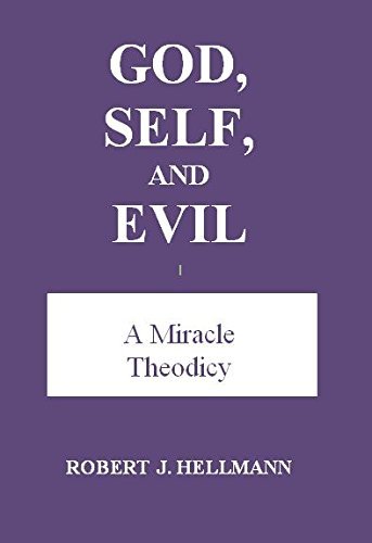 Imagen de archivo de God, Self, And Evil: A miracle theodicy a la venta por SecondSale