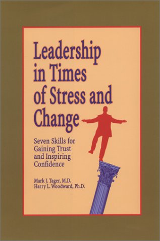 9780971625013: Leadership in Times of Stress and Change: Seven Skills for Gaining Trust and Inspiring Confidence