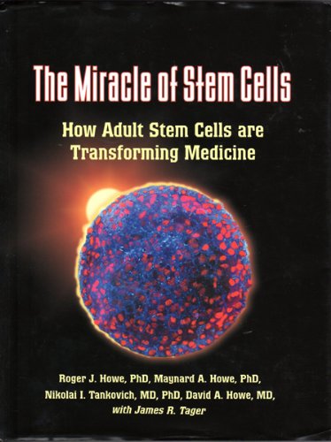 Beispielbild fr The Miracle of Stem Cells: How Adult Stem Cells Are Transforming Medicine zum Verkauf von Louisville Book Net