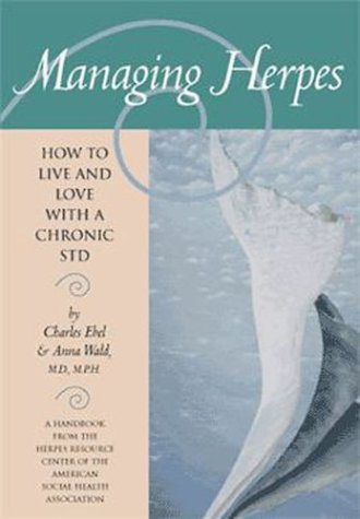 Stock image for Managing Herpes: How to Live and Love with a Chronic Std for sale by ThriftBooks-Dallas